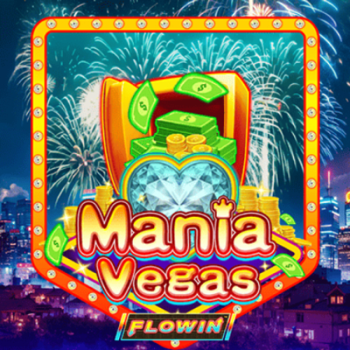 Mania Vegas Flowin